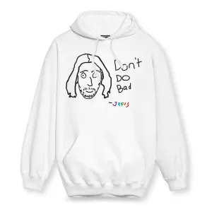 Don't Do Bad Hoodie